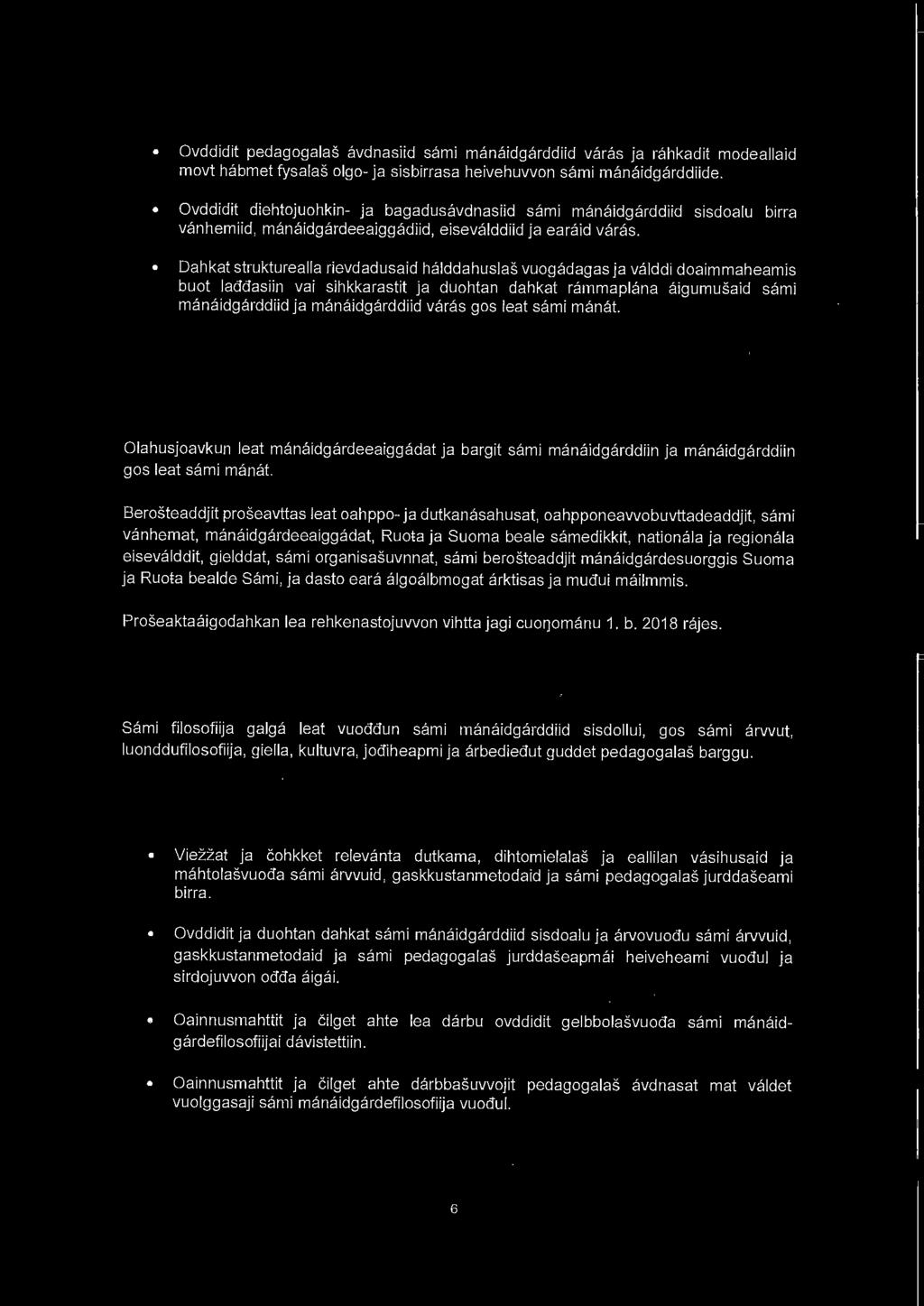 Dahkat strukturealla rievdadusaid hålddahuslas vuogådagas ja vålddi doaimmaheamis buot laååasiin vai sihkkarastit ja duohtan dahkat råmmaplåna åigumusaid såmi månåidgårddiid ja månåidgårddiid våras