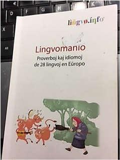 El la biblioteko de Stannum Lingvomanio, daŭrigo: Lingvomanio, proverboj kaj idiomoj de 28 lingvoj en Eŭropo. /2015 lingvo.info/. Mi citas: "La projekto lingvo.
