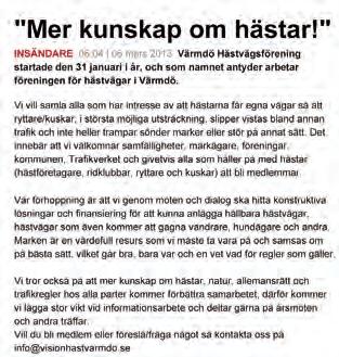 Externa möten och samarbetspartners Trafikverket Vi uppvaktade Trafikverket, två personer ansvariga för Värmdö,