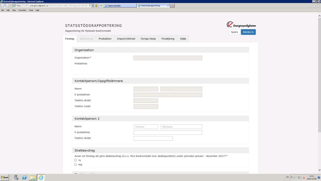 4 (9) 3. När du valt Rapportering för flytande biodrivmedel eller Rapportering för biogas kommer du till själva formuläret som utgör statsstödsrapporteringen.