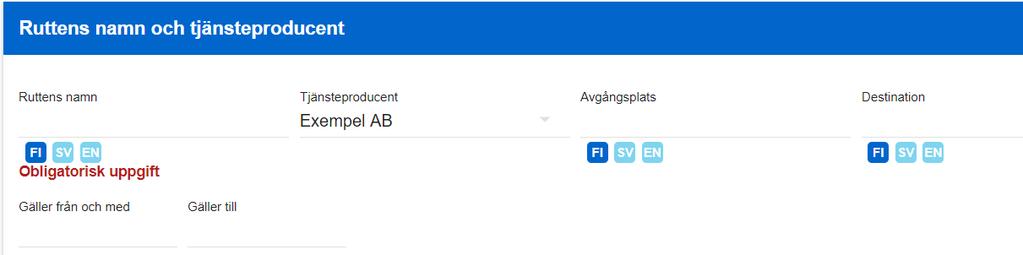 (Du kan lämna det blankt) Om du vill ge rutten, avgångsplatsen eller destinationen ett svenskt eller ett engelskt namn, klicka först på SV eller EN i nedre kanten av fältet som reserverats för denna