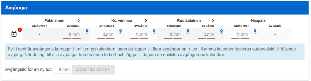 om turerna. 1. Fyll först i ankomst- och avgångstider för den första turen. Ankomst- och avgångstiderna i formen tt.mm, t.ex. 12.00.