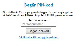 Vy 6: begår PIN-kod 2. Skriv in det personnummer eller samordningsnummer som kontot är registrerat till. 3. Klicka på knappen Begär PIN-kod.