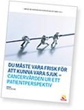 som under 5 år dagligen var i cancerns våld.