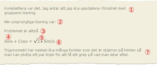 . Formulera problemet tdligare. Är det att bevisa likheten som en identitet eller att lösa den som en ekvation? 4. I LATEX skrivs sin som \sin och inte som Sin. 5.