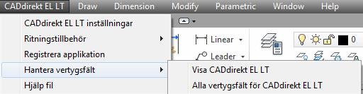 Systeminställning Spara/ Hämta/Hjälp Visa CADdirekt EL LT huvudverktygsfält Det finns lägen då detta verktygsfält måste släckas ned.