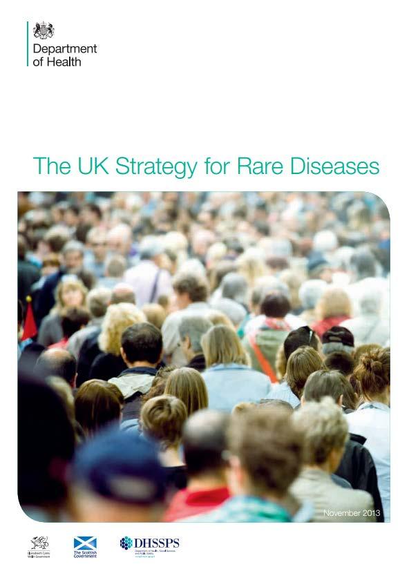 2013 LANSERADES EN STRATEGI FÖR VÅRD, BEHANDLING OCH FORSKNING AV SÄLLSYNTA SJUKDOMAR I STORBRITANNIEN Strategins övergripande mål All 4 UK countries will offer a patient centred, coordinated