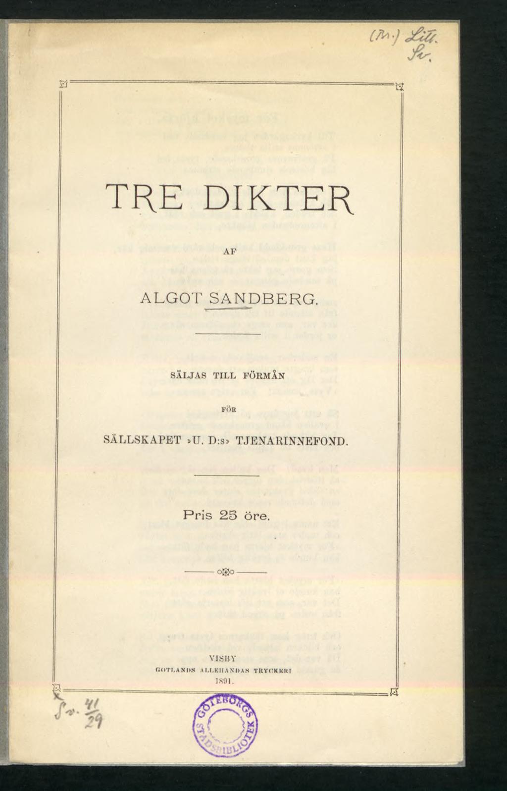 (fr-) TRE DIKTER AF ALGOT SANDBERG. SÄLJAS TILL FÖRMAN FÖR SÄLLSKAPET»U.