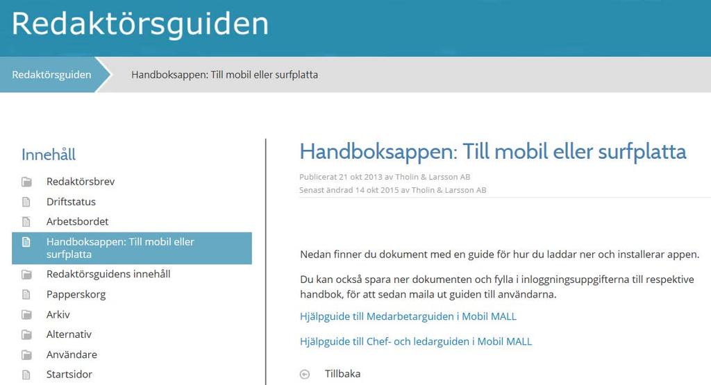 6 Handboken som app Det finns en guide för hur du installerar appen tillsammans med en mall du kan fylla i och sända ut till de anställda när de