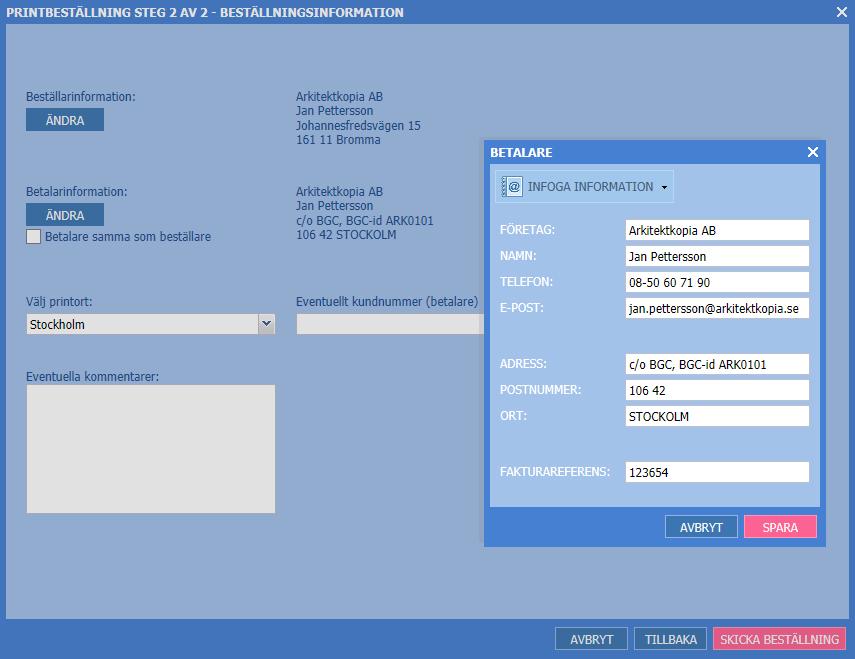 Printbeställning steg 2 av 2 beställningsinformation Ange beställare och betalare för den aktuella ordern. Vissa betalare kräver en fakturareferens.