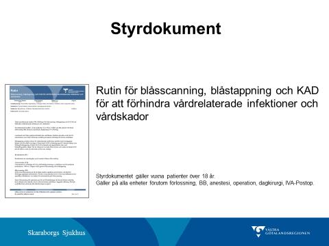 Det finns ett styrdokument som heter Blåsscanning, blåstappning och KAD för att