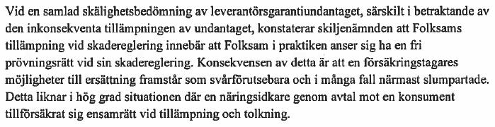 Folksams principer för skadereglering If: Folksam tillämpar leverantörsgarantiundantaget även i andra skador än de fyra typfallen.