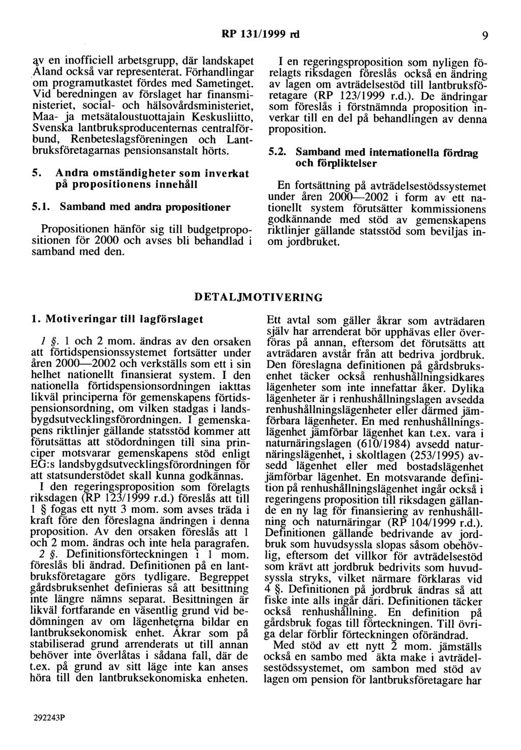 RP 131/1999 rd 9 (!V en inofficiell arbetsgrupp, där landskapet Aland också var representerat.