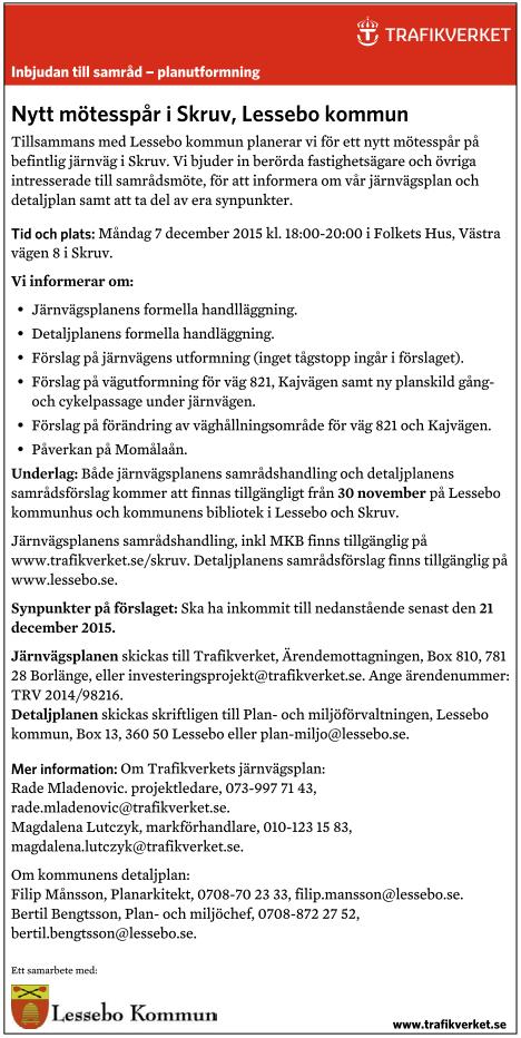 Figur 4: Annons i Smålandsposten 4.2.2. Samrådsmöte på orten Ett samrådsmöte hölls i Folkets Hus i Skruv måndagen den 7 december 2015 kl. 18-20. Mötet besöktes av ca 80 personer.