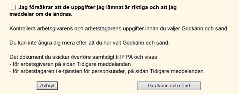 PB 6, 00056 FPA Kontrollera alltid uppgifterna Godkänn och sänd-knappen