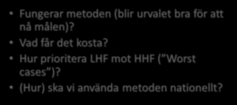 Hur prioritera LHF mot HHF ( Worst cases )?