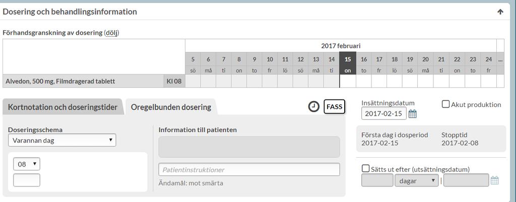 Texten vid behov läggs då till automatiskt i doseringstexten. Skulle du själv skriva dit vb i doseringen så fyller systemet automatiskt i rutan Vid behov. 15.