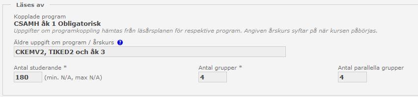 Läses av: Kopplade program hämtas automatiskt från läsårsplanen. Om ett program saknas i listan kan det tyda på att läsårsplanen inte är godkänd, vilket måste åtgärdas innan schemaläggningen påbörjas.