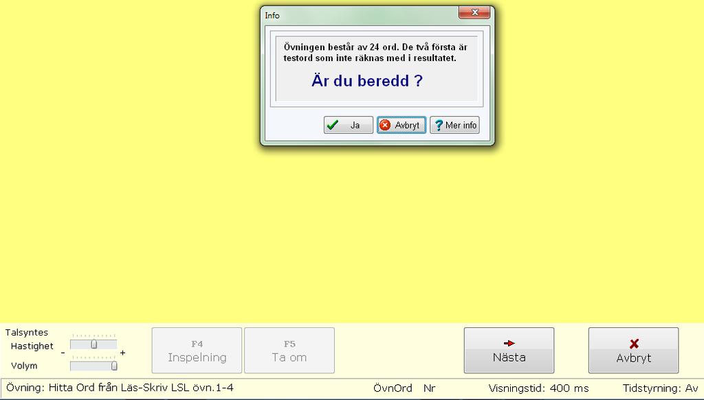 7 Så här går träningen till i Hitta programmen Efter start visas i Hitta programmen skärmbilden nedan med 5 knappar längst ner. Via den första kan Talsyntesens hastighet och Volym regleras, se.