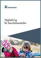 för barns bästa (Socialstyrelsen 2013) Samverka för barns bästa