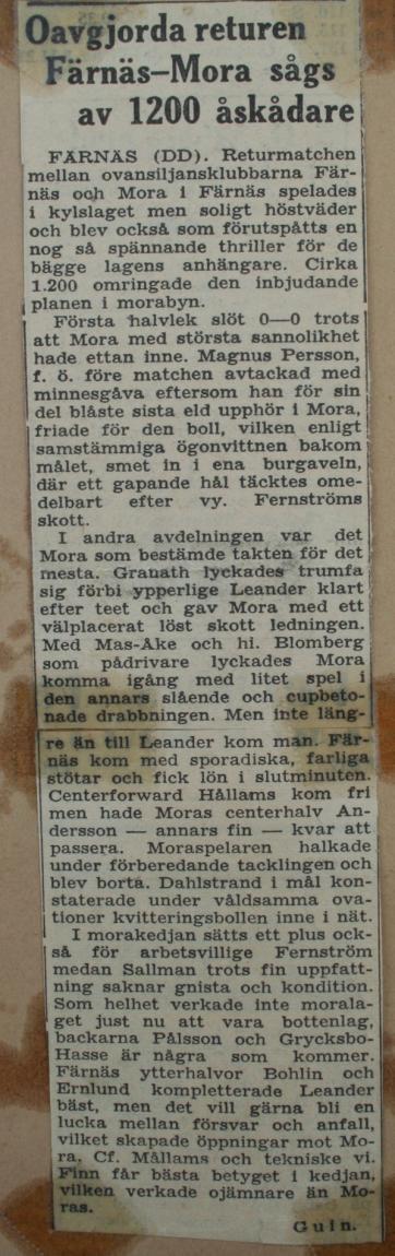 Oavgjorda returen Färnäs-Mora sågs av 1.200 åskådare. Färnäs SK-IFK Mora 1-1. Reportage från tidningsartikel. (Omg 12). Färnäs (DD).