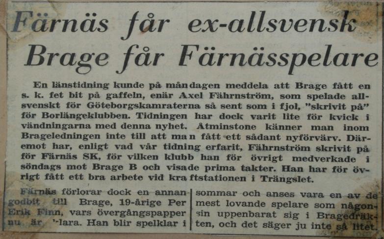 Färnäs SK: Förlust: Nyförvärv: Förhoppning: Per Erik Finn till Brage.