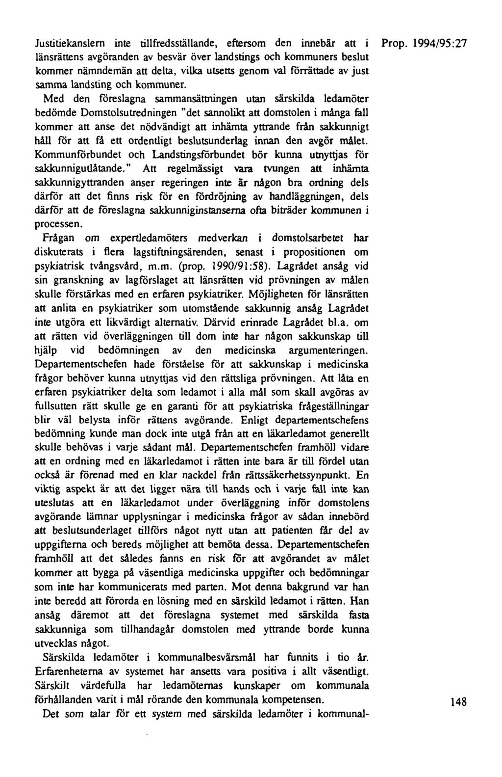 Justitiekanslern inte tillfredsställande, eftersom den innebär att i Prop.