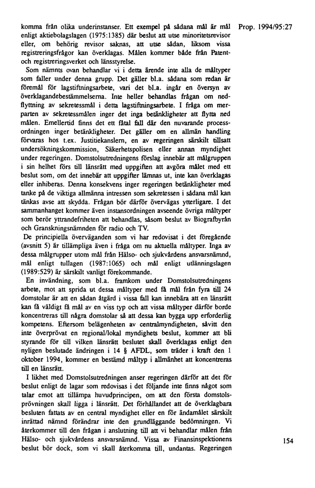 komma från olika underinstanser. Ett exempel på sådana mål är mål Prop.