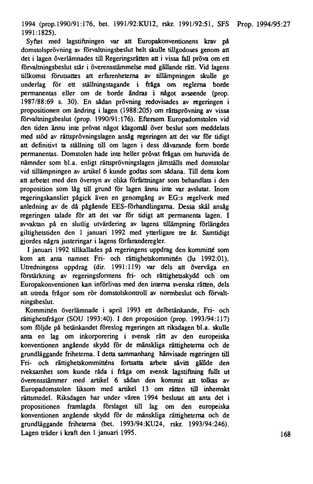 1994 (prop.1990/91:176, bet. 1991/92:KU12, rskr. 1991/92:51, SFS 1991:1825).