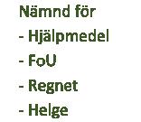 Företagshälsovårdsnämnd Nämnd för - Hjälpmedel - FoU - Regnet - Helge