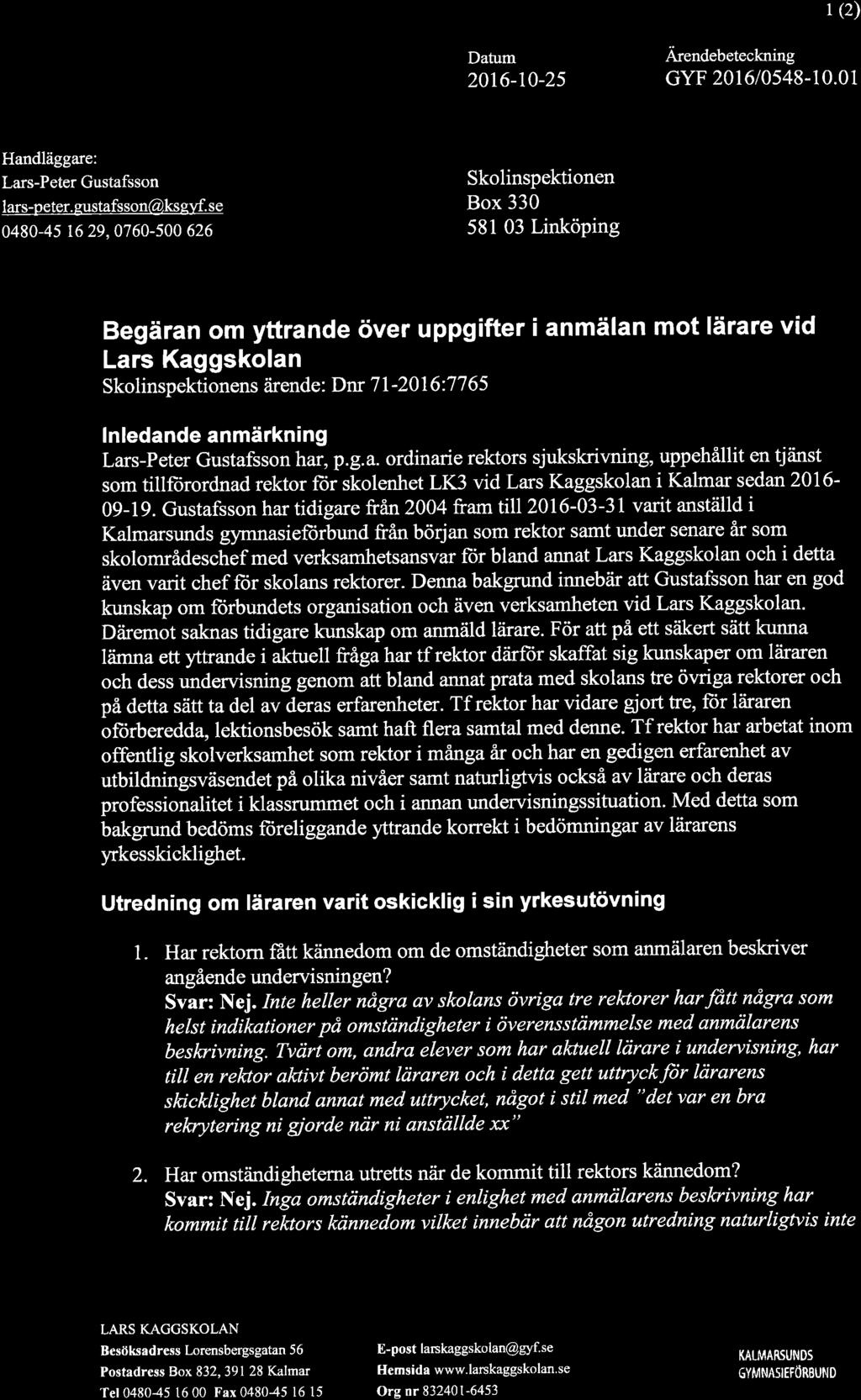 (2) K@PIA Datum 2016-10-25 Árendebeteckning cyf 201610548-10.01 Handläggare: Lars-Peter Gustafsson lars-peter. eustafsson(akisgyf.