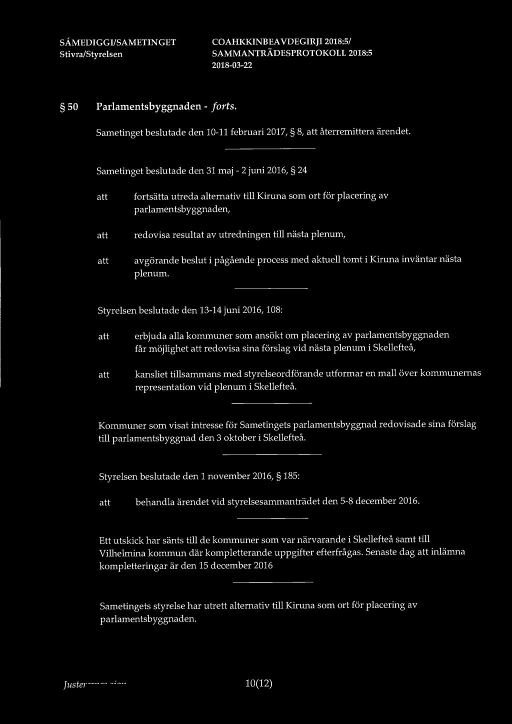 50 Parlamentsbyggnaden - forts. Sametinget beslutade den 10-11 februari 2017, 8, återremittera ärendet.