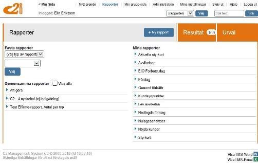 Hitta information Rapporter I System C2 har du tillgång till 3 olika typer av rapporter. Fasta rapporter Rapporter som redan finns upplagda i System C2 för samtliga C2 användare.