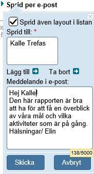 Att sprida sökningen: 1. Klicka på Sprid per e-post. 2. Lägg till en eller flera mottagare. 3. Skriv ett eget beskrivande meddelande. Att ta emot rapporten: 1.