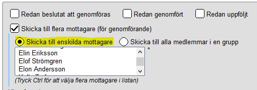 Speciella ärendetyper Aktiviteter Ärenden av typen Aktivitet kan skickas till flera mottagare samtidigt.