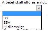 För projekt anges ordernummer och projektnamn. Vid årsdelegering är det lämpligt att ange montörens namn i fältet Projektnamn. Uppgifter i detta fält visas i ärenderubriken.