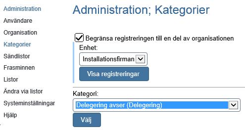 5. Behörighet att delegera Att skapa ett ärende av typen Delegering kräver särskild behörighet i C2.