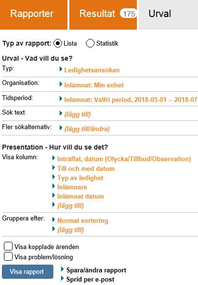 Välj Visa kolumn och lägg till följande: Inträffat datum (Olycka/Tillbud/Observation) Till och med datum Typ av ledighet Inlämnare Inlämnat datum 7.