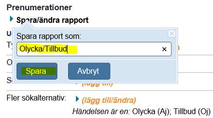 Ge sökningen ett valfritt namn, exempelvis Olycka/Tillbud. Klicka på Spara. Din prenumeration är nu sparad. 1.