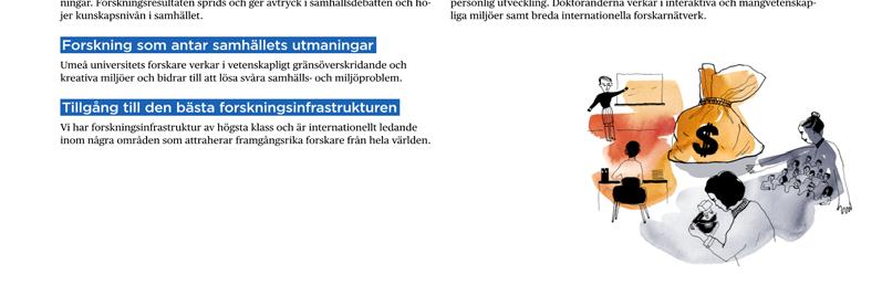 Delmål 3.1. Universitetets andel av nationella och internationella externa medel har ökat. Delmålet är obligatoriskt. Delmål 3.2.