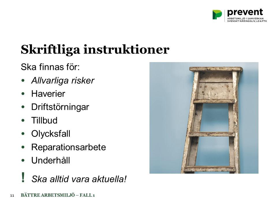 Riskbedömningarna ska visa på om riskerna är allvarliga. Om de är det ska det finnas skriftliga instruktioner för hur man minskar/hanterar dem.