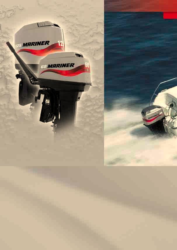 250 225 200 150 125 TwoStroke Mera motor för ett rikare båtliv Mariner ger dig så mycket mer för dina pengar, så många möjligheter att få ut det mesta av din tid på sjön, så mycket mer för familjen