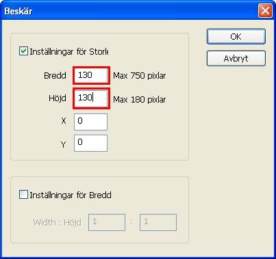 6. Fyll i Bredd och Höjd, som bilden nedan visar. Klicka sedan på OK 7.