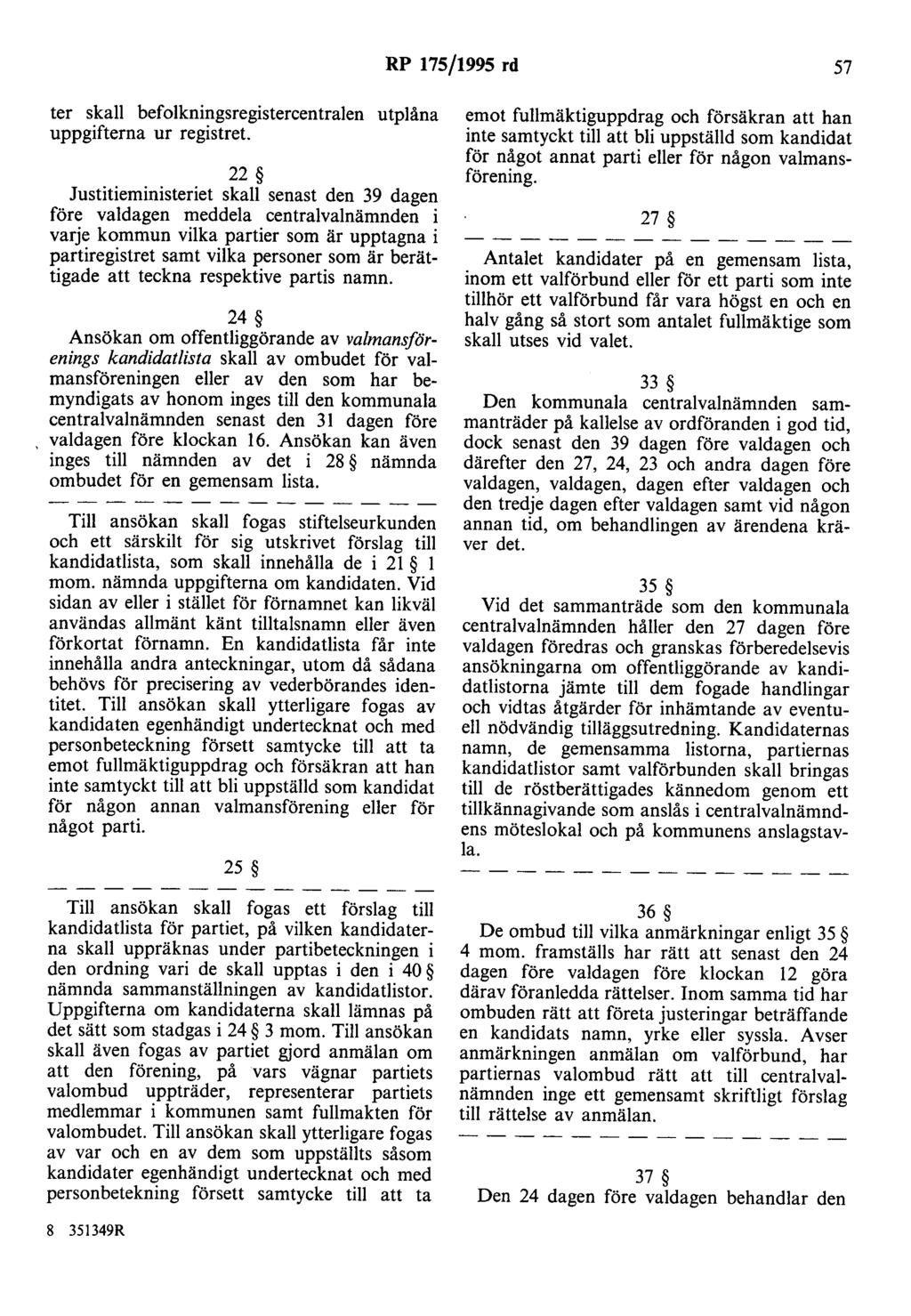 RP 175/1995 rd 57 ter skall befolkningsregistercentralen utplåna uppgifterna ur registret.