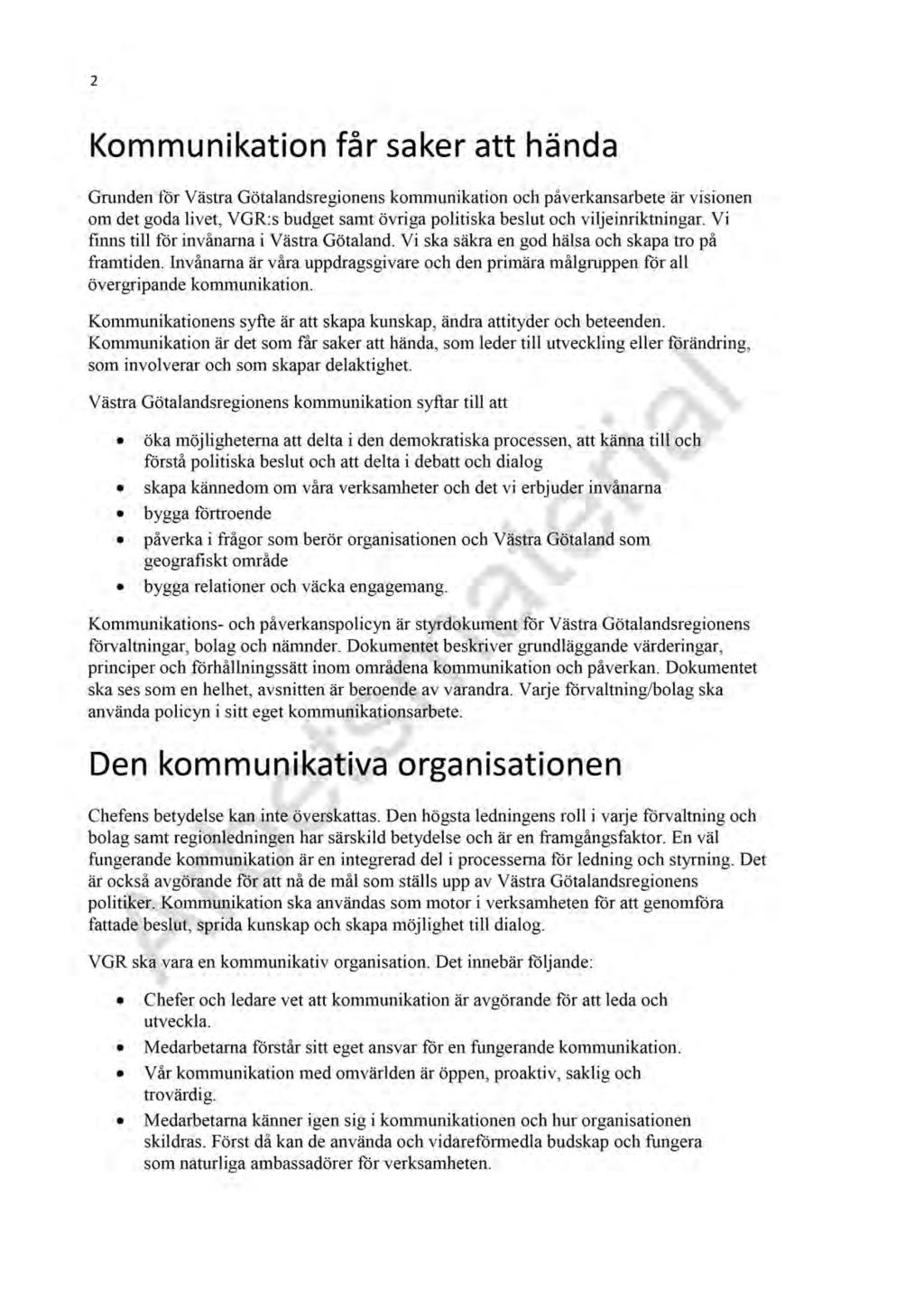 Remiss - Ny kommunikations- och påverkanspolicy för Västra Götalandsregionen - HSNN 2017-00205-1 Remiss - Ny kommunikations- och påverkanspolicy för Västra Götalandsregionen : Kommunikations- och