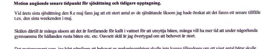 15 SVAR: 1. Sjösättning pågår på vardagar från april och hela maj månad ut.