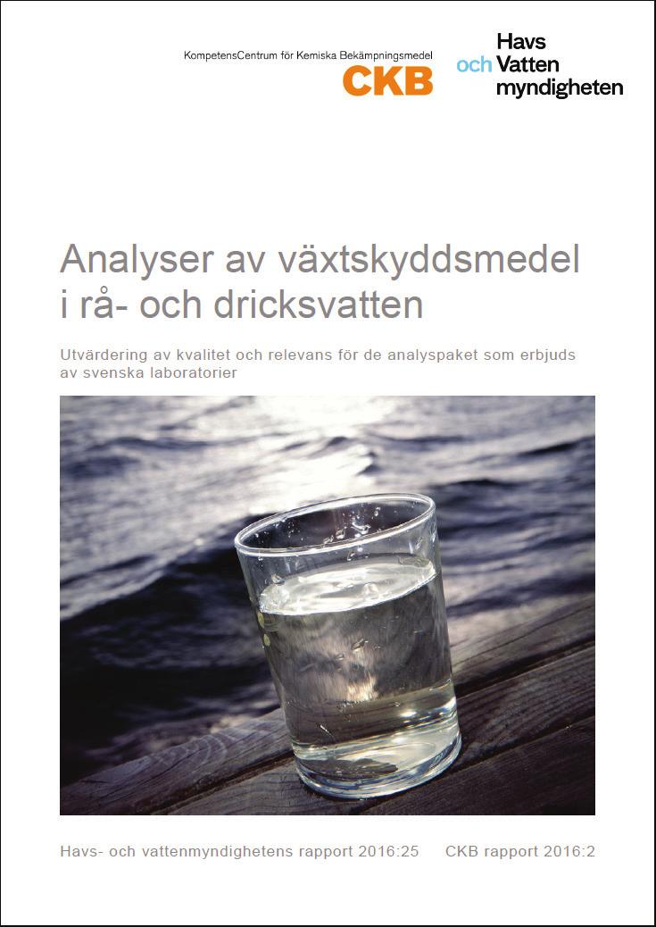 Analyser av växtskyddsmedel i rå- och dricksvatten Utvärdering av kvalitet och relevans för de analyser som