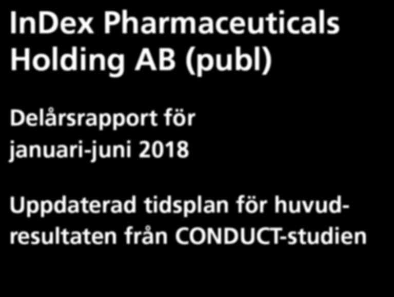 löpande verksamheten uppgick till 19,7 MSEK ( 18,4) VÄSENTLIGA HÄNDELSER PERIODEN APRIL-JUNI 2018 InDex arrangerade kapitalmarknadsdag i Stockholm den 25 april 2018 för investerare, analytiker och