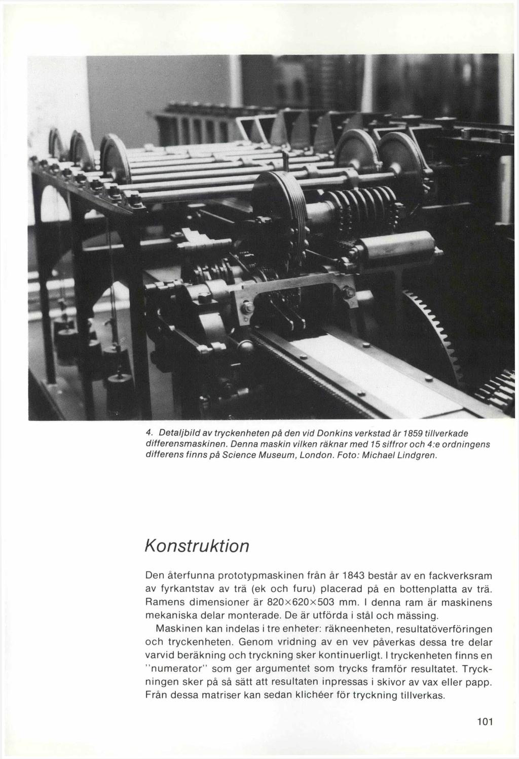 4. Detaljbild av tryckenheten på den vid Donkins verkstad år 1859 tillverkade differensmaskinen. Denna maskin vilken räknar med 15 siffror och 4:e ordningens differens finns på Science Museum, London.