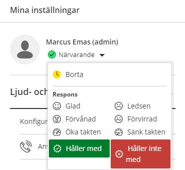 Mina inställningar Här kan du ställa in din status i sessionen om du är närvarande eller tillfälligt borta från